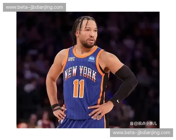 布伦森场均26.6分成尼克斯核心 组织进攻一手抓